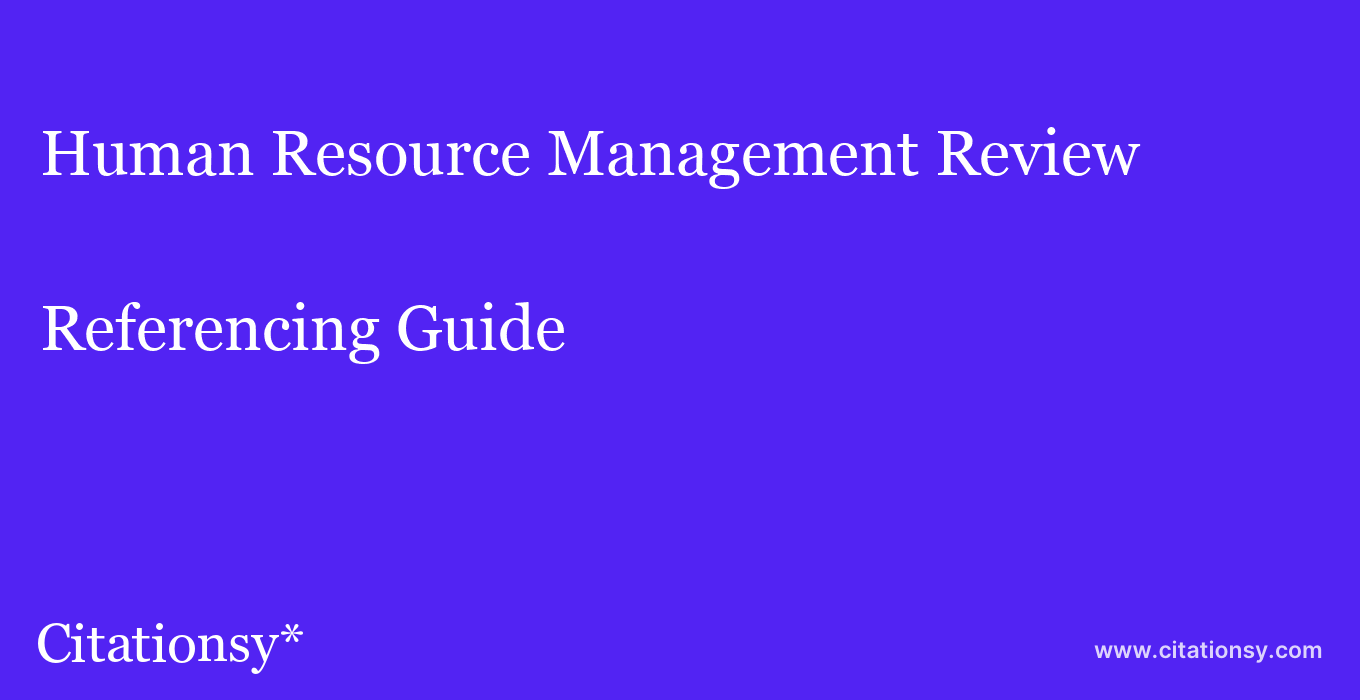 cite Human Resource Management Review  — Referencing Guide